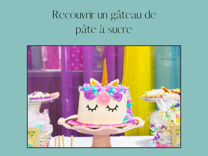 Comment recouvrir un gâteau de pâte à sucre? - La pâte d'Amanda